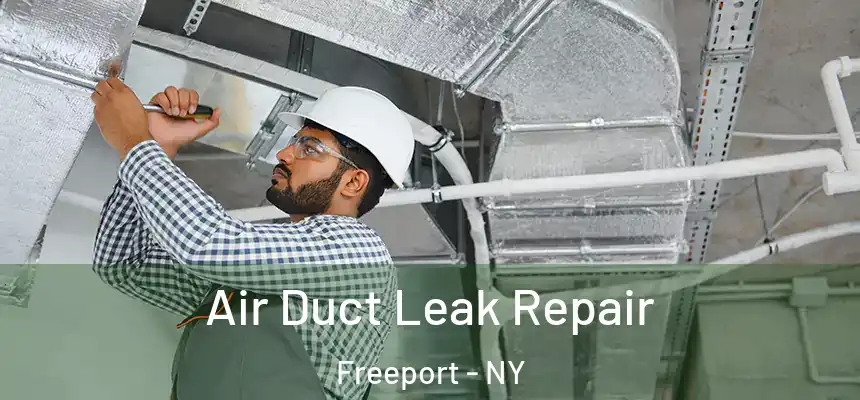  Air Duct Leak Repair Freeport - NY