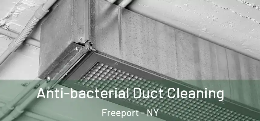 Anti-bacterial Duct Cleaning Freeport - NY
