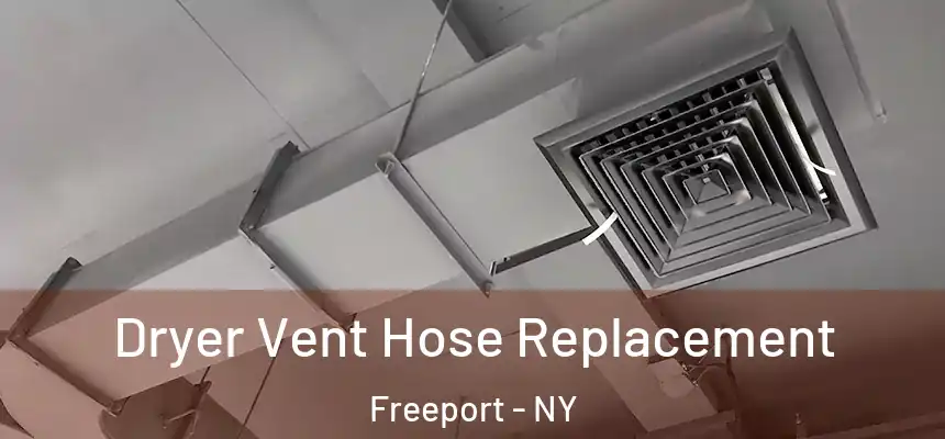  Dryer Vent Hose Replacement Freeport - NY