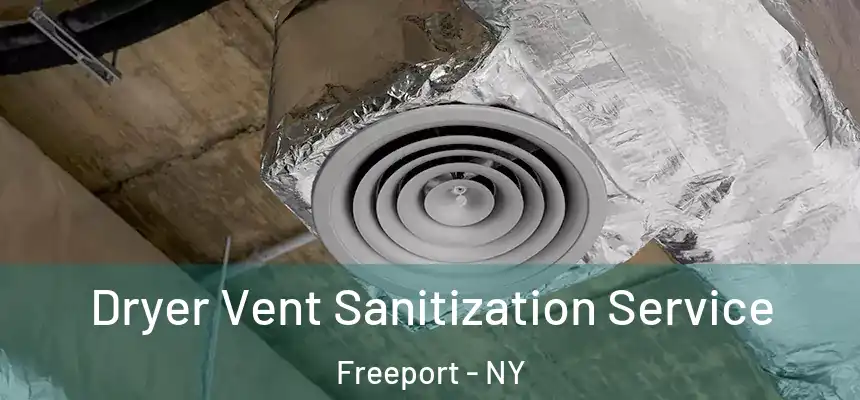 Dryer Vent Sanitization Service Freeport - NY