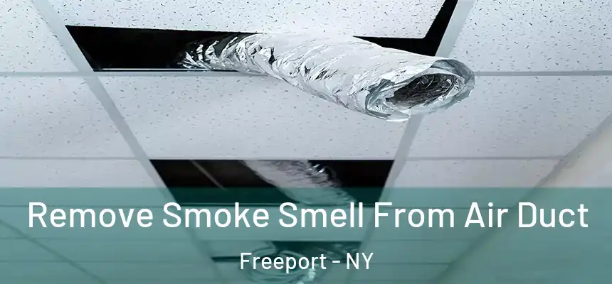  Remove Smoke Smell From Air Duct Freeport - NY