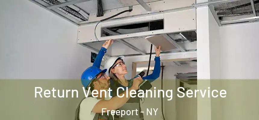  Return Vent Cleaning Service Freeport - NY