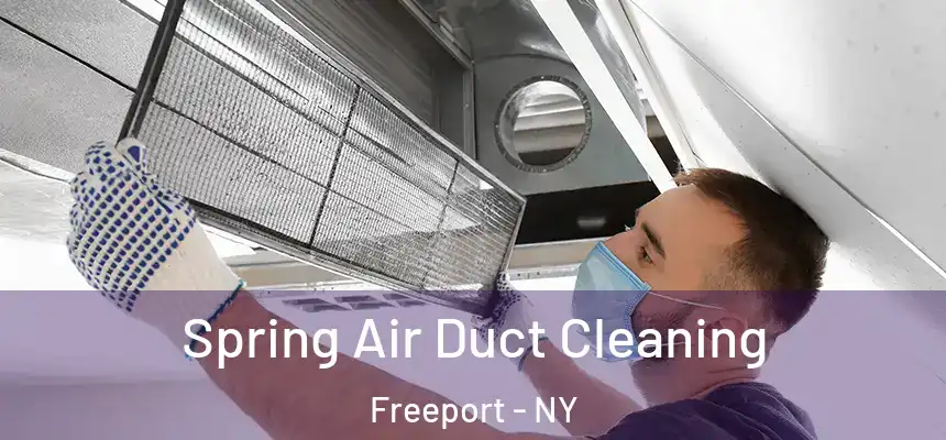 Spring Air Duct Cleaning Freeport - NY